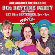 90s Daytime Party: Age Against The Machine (Over 30s), 3pm-7pm at O'Neills Wardour Street