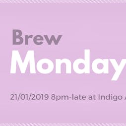 Brew Monday | Indigo Alley Scarborough  | Mon 21st January 2019 Lineup