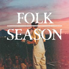 Folk Season - The Ultimate Folk Pop Night - Liverpool at Camp And Furnace