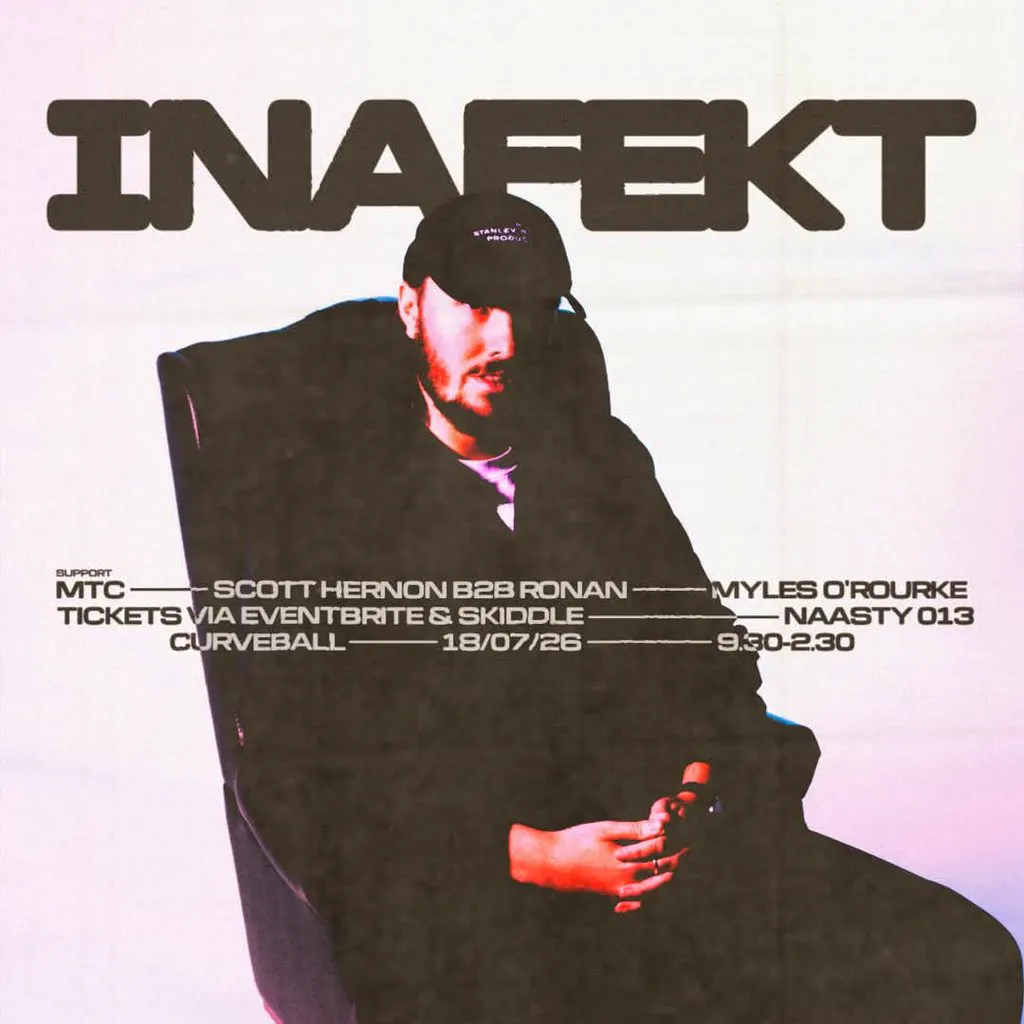 INAFEKT @ Curveball at Curveball/The Button Factory