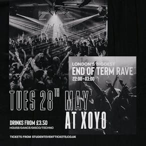 SNEAK END OF TERM RAVE @ XOYO - Tuesday 28th May