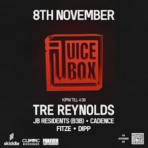 JUICE BOX PRESENTS: Tre Reynolds