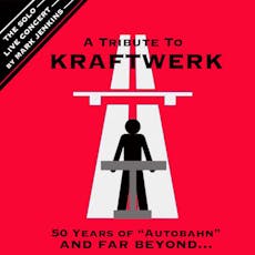 A Tribute to Kraftwerk: 50 Years of the Autobahn and Far Beyond at Meraki 