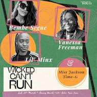 Wicked Can't Run - Bembe Segue, Vanessa Freeman & Lil' Minx at Rainy Heart