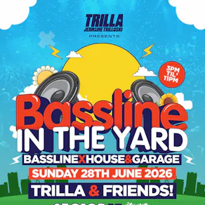 Bassline in the Yard with Trilla & Friends