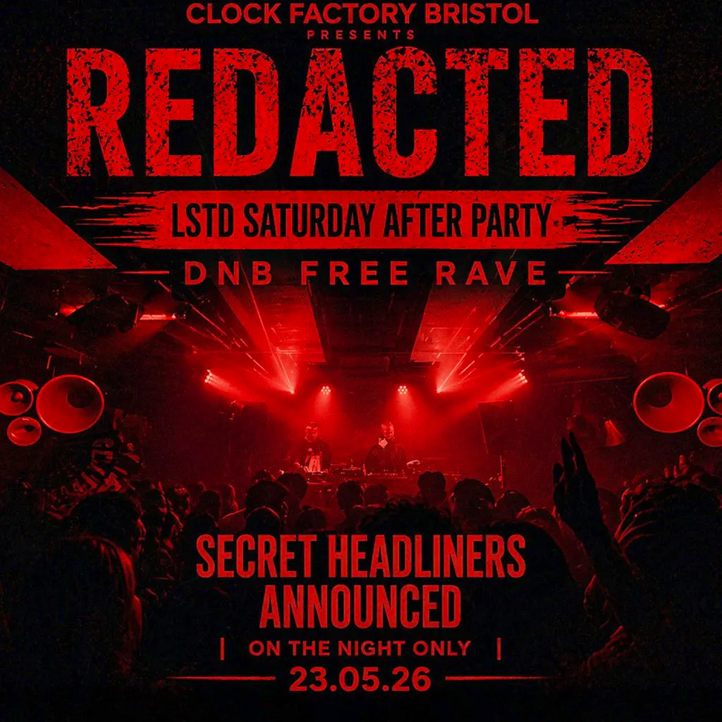 Redacted: DNB Free Rave | LSTD Saturday Afterparty at Clock Factory Bristol