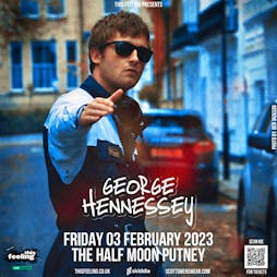 George Hennessey - London Tickets | Half Moon Putney London  | Fri 3rd February 2023 Lineup