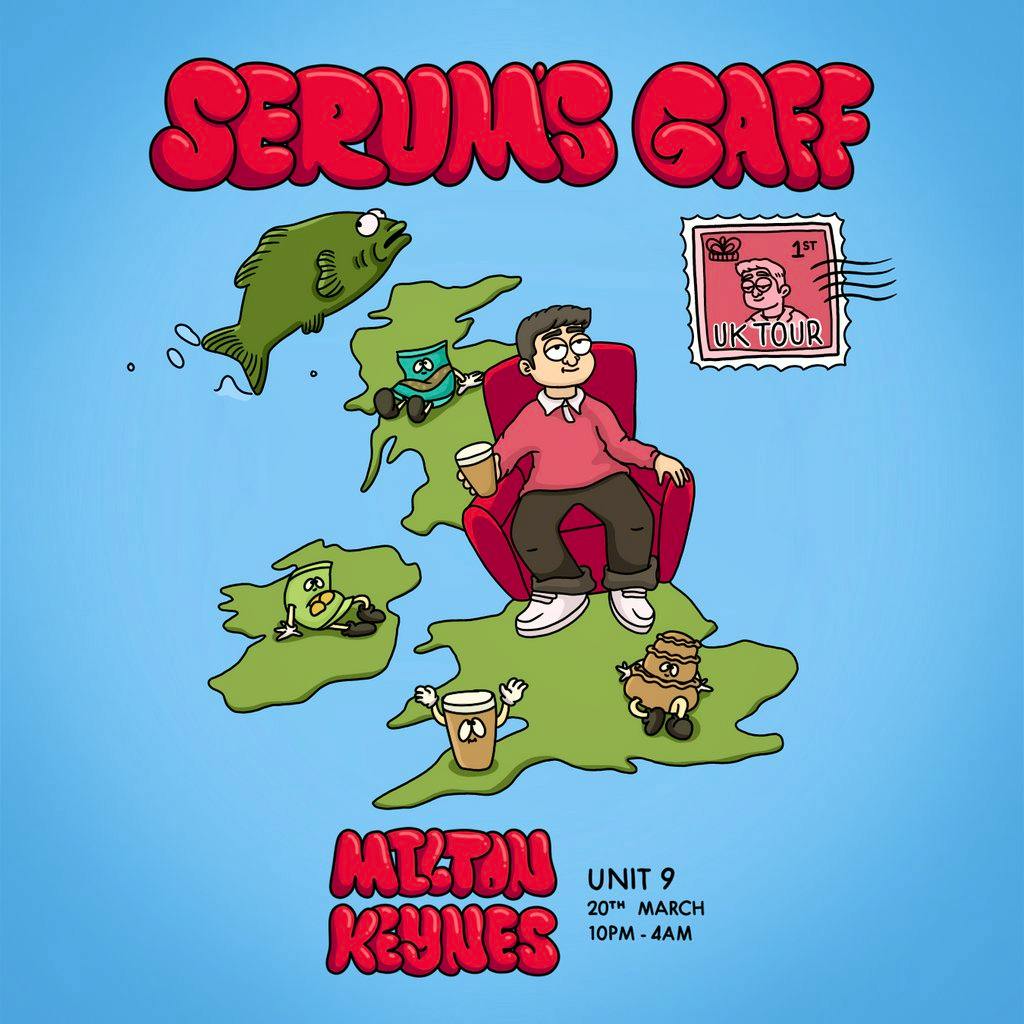 Serum's Gaff UK Tour: Milton Keynes at Unit Nine