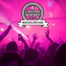 Casino Rooms Nightclub - Bank Holiday Sunday 26th May 2024 at Casino Rooms