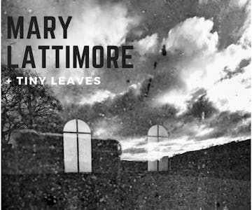 Mary Lattimore + Tiny Leaves