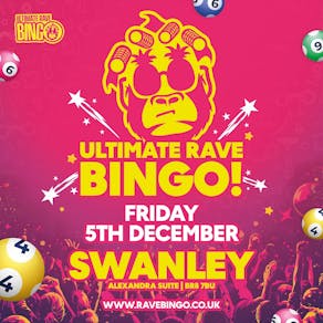 Ultimate Rave Bingo // Swanley // Friday 5th December