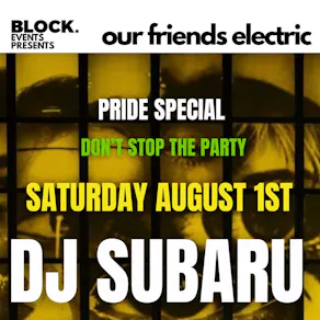 Dj Subaru Our friends Electric Pride