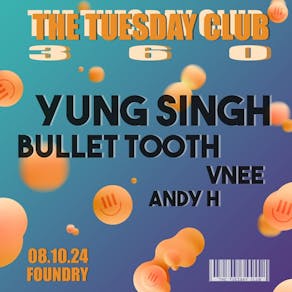 TTC 360° // Yung Singh, Bullet Tooth, Vnee