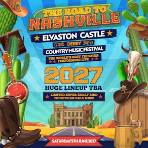 Road to Nashville Outdoor Festival 2027 | Elvaston Castle