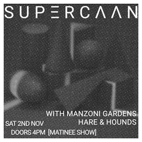 Supercaan + Manzoni Gardens [Matinee Show]