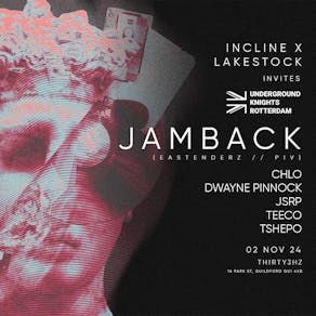 JAMBACK - Incline X Lakestock X Underground Knights Rotterdam