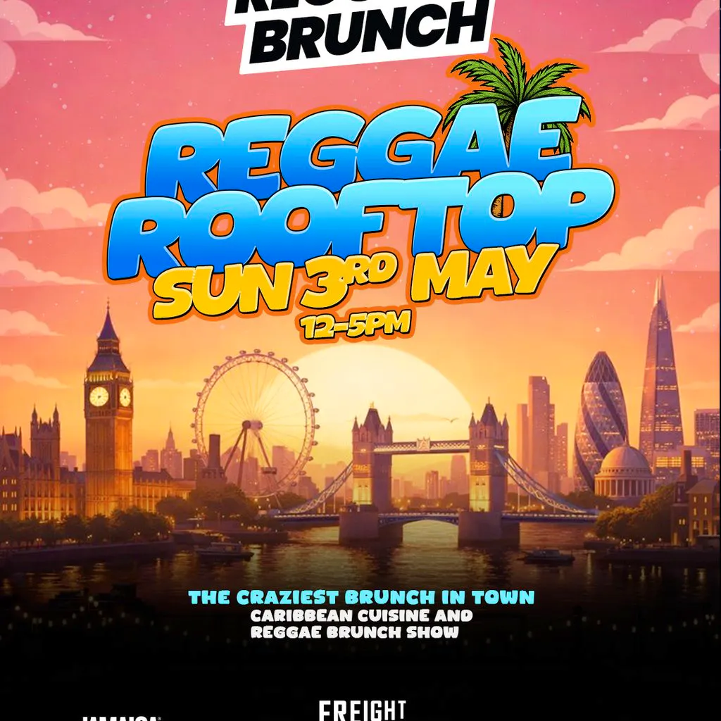 The Reggae Brunch - Sun 3rd May - Bank Holiday at Freight Brixton