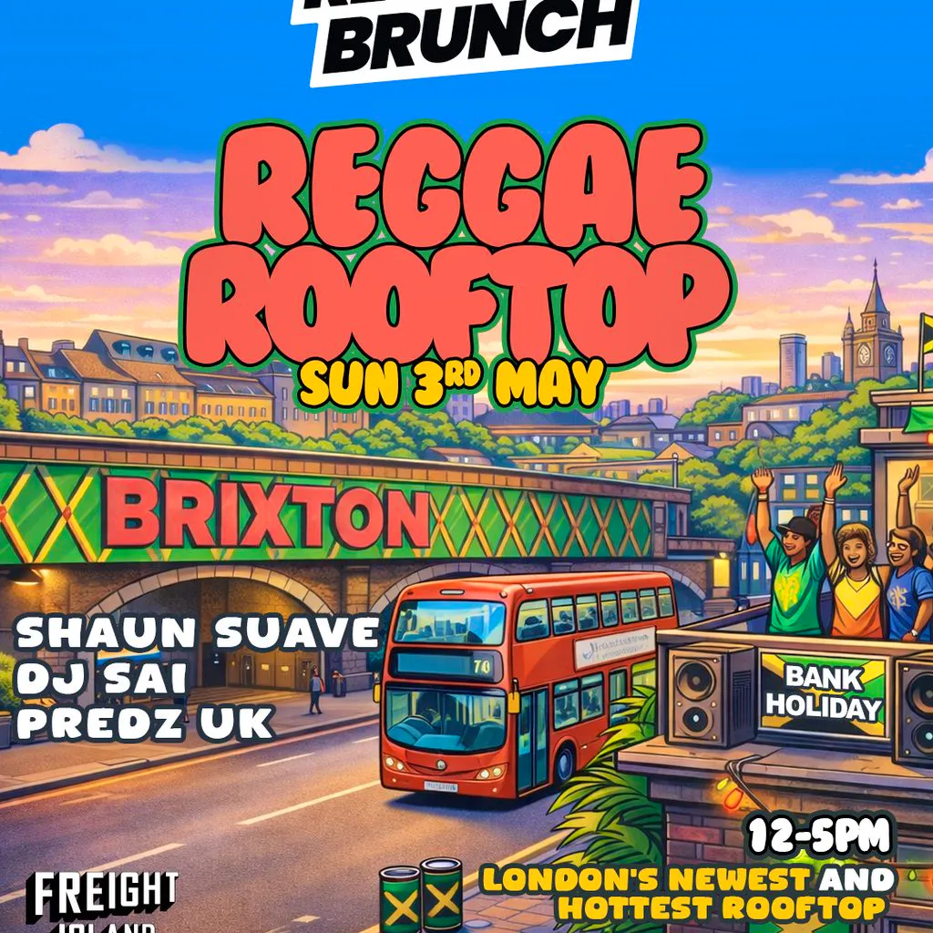 The Reggae Rooftop - Sun 3rd May - Bank Holiday at Freight Brixton