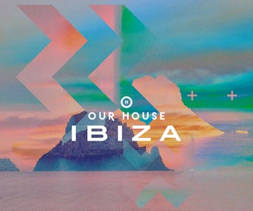 Our House Ibiza 2024