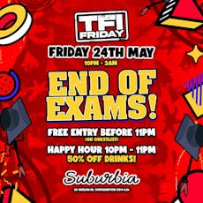 TFIFriday End of Exams! at Suburbia 