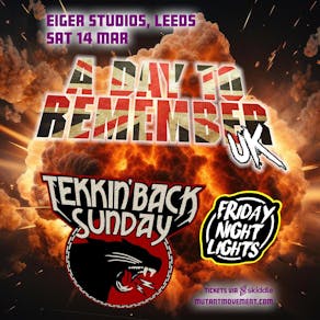 A Day To Remember UK / Tekkin Back Sunday / Friday Night Lights