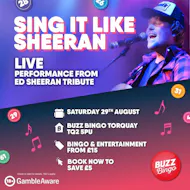 A tribute to Ed Sheeran - Buzz Bingo Torquay 29/08/2026 at Buzz Bingo Torquay