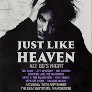 Just Like Heaven: Alt 80s Night (Manchester) at The Deaf Institute