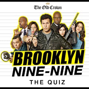 Brooklyn Nine-Nine Quiz at The Old Crown