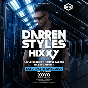 WHE Presents: Darren Styles & Hixxy + Support | Birmingham