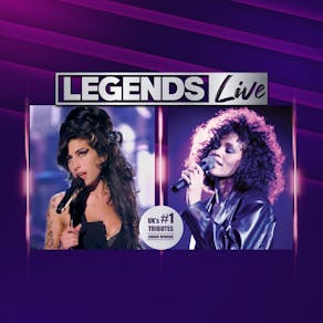 LEGENDS LIVE : Amy Winehouse & Whitney Houston Tribute