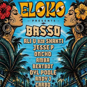 ELOKO presents BASSO / ALI U / SHAKTI / ONCHO! DAY/NIGHT PARTY!