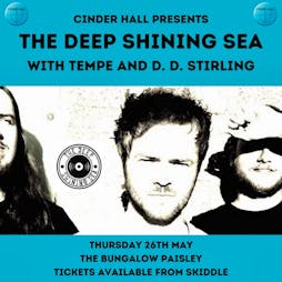 The Deep Shining Sea with support from Tempe and D. D. Stirling Tickets | The Bungalow Bar Paisley  | Thu 26th May 2022 Lineup
