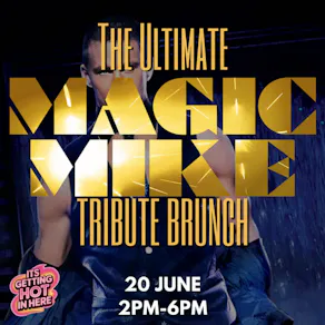 The Ultimate MAGIC MIKE Tribute Brunch