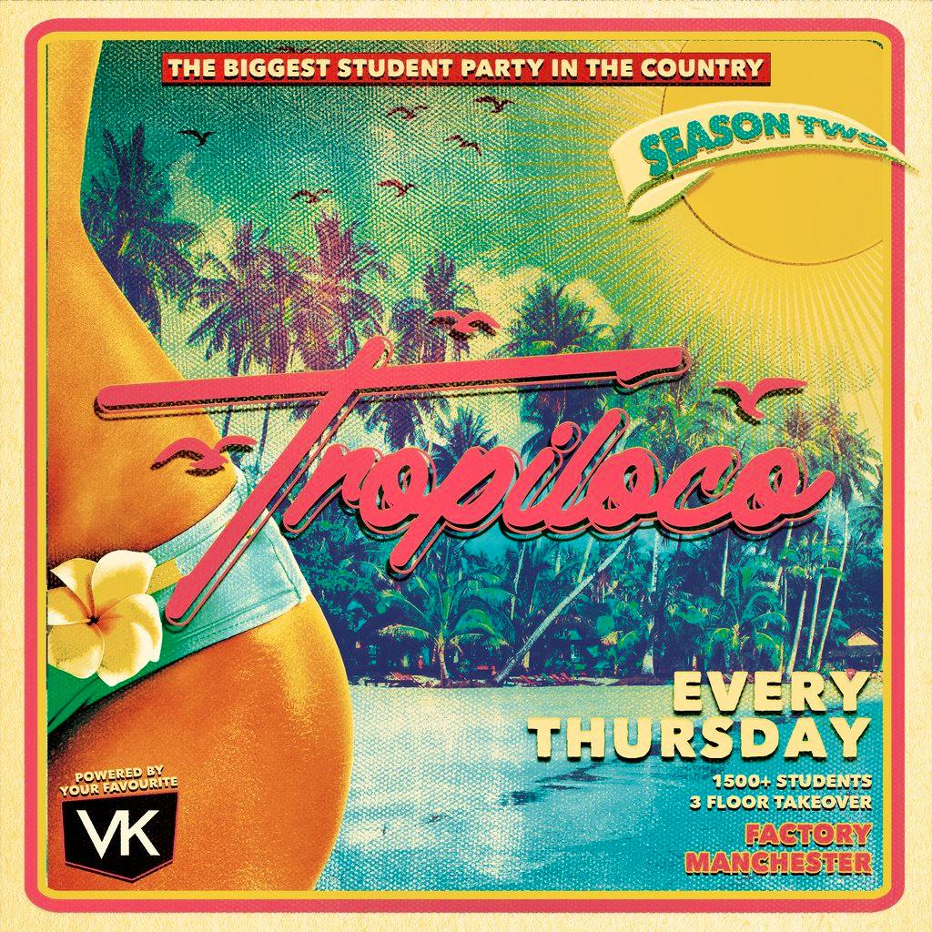 Tropiloco Thursdays - Manchester - the Student Partner of Vk at Factory Manchester