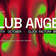 Clock Factory Presents: Club Angel at Clock Factory Bristol