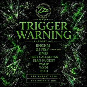 No Sleep Parties 003 - Trigger Warning @ The Bot
