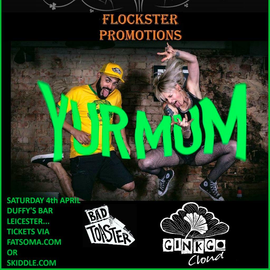 Yur Mum , Bad Toaster , Ginkgo Cloud at Duffy's Bar