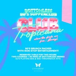 Club Tropicana 80s Bottomless Supper Club - Hitchin