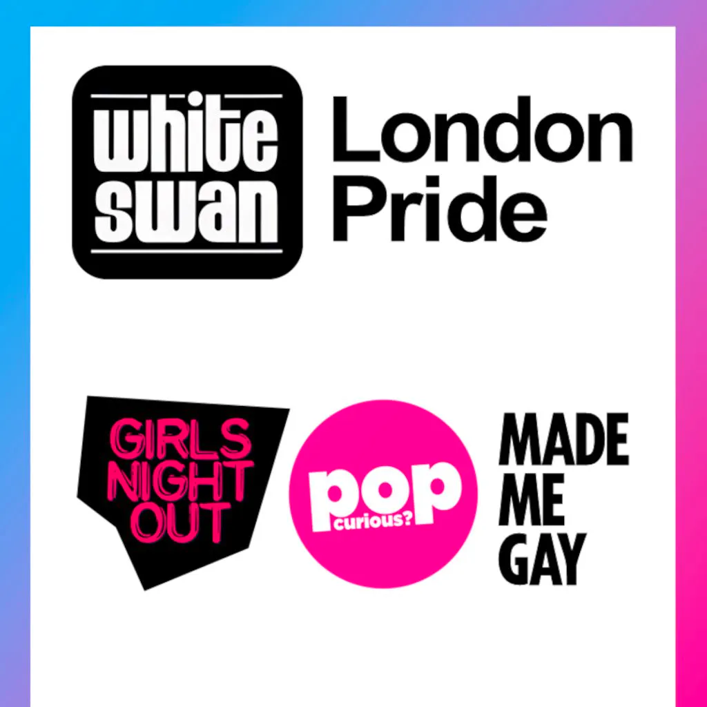 LONDON PRIDE: Girls Night Out + Pop Curious? + Made Me Gay at The White Swan Limehouse London
