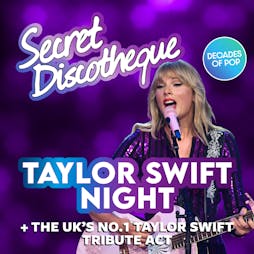 Secret Discotheque @ CHALK | TAYLOR SWIFT NIGHT  Tickets | CHALK Brighton  | Thu 2nd March 2023 Lineup