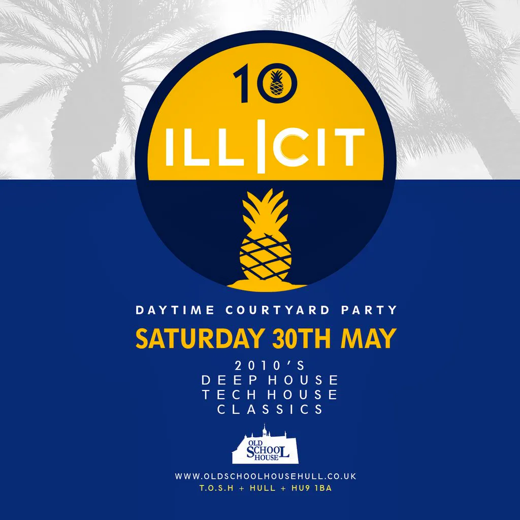 ILLICIT 10 - 2010s Deep and Tech House Classics at The Old School House And Courtyard