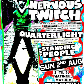 Nervous Twitch , Quarterlight + The Standing People