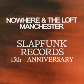 SlapFunk Weekender @ Nowhere & The Loft