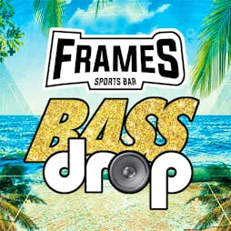 BassDrop Tickets | Frames Sports Bar Coulsdon  | Sat 3rd August 2024 Lineup