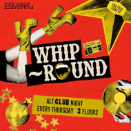 Whip-Round | THURSDAYS AT DEAF INSTITUTE at The Deaf Institute
