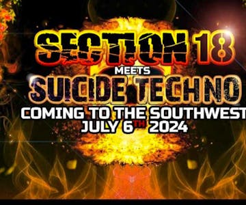 Section 18 meets Suicide Techno!!
