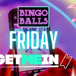 Bingo Balls Fridays // Bingo + Massive Ball-Pit + RnB & Pop Party // Bingo Balls Manchester // Get Me In! Tickets | Bingo Balls Manchester Manchester  | Fri 6th December 2024 Lineup