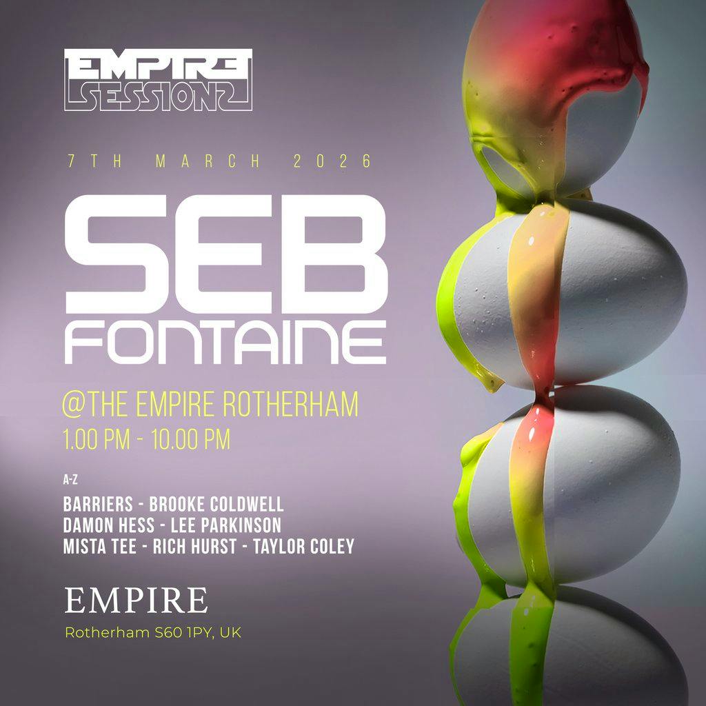 Empire Sessions pres. Seb Fontaine at Empire Rotherham