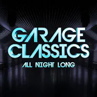 Garage Classics All Night Long - Limited Free Tickets at Lightbox London,