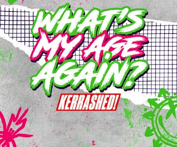 What's My Age Again - Emo Kid & Pop Punk Night - Liverpool